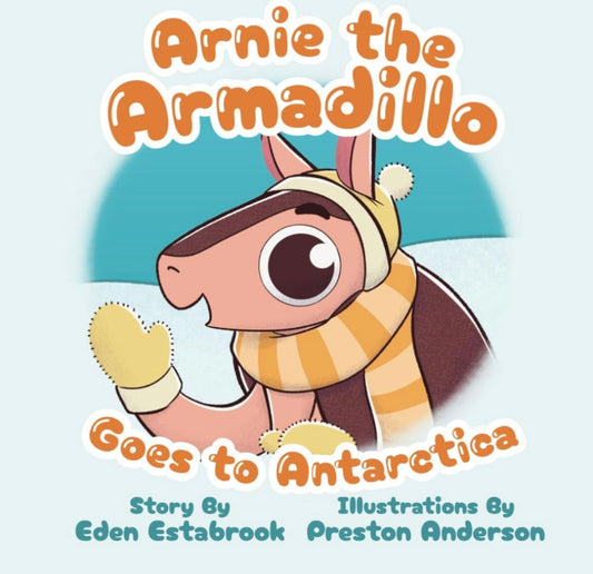Arnie the Armadillo Goes to Antarctica