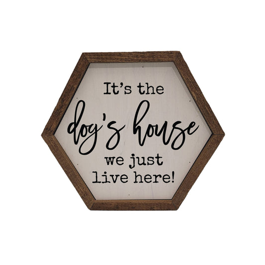 It's the Dog's House Sign
