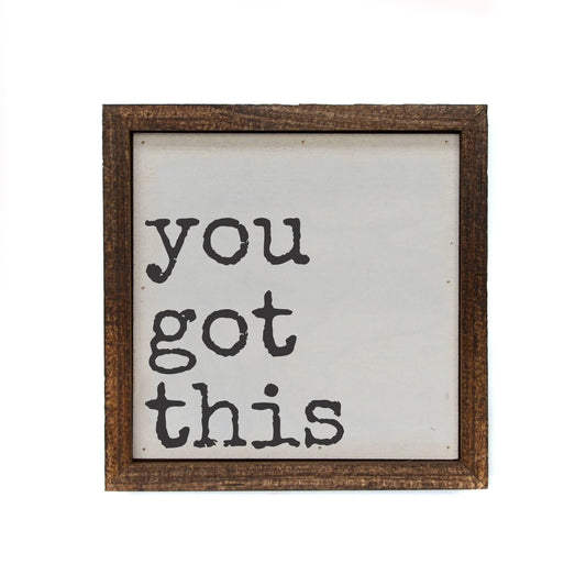 6x6 You Got This Sign