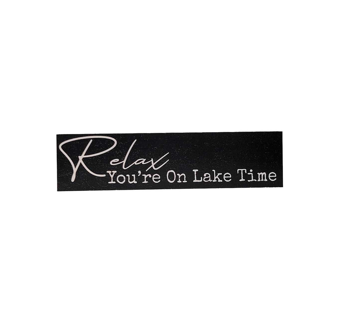 Relax You're On Lake Time Sign