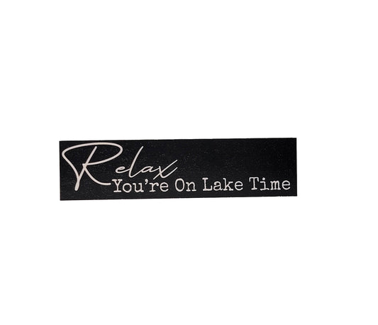 Relax You're On Lake Time Sign