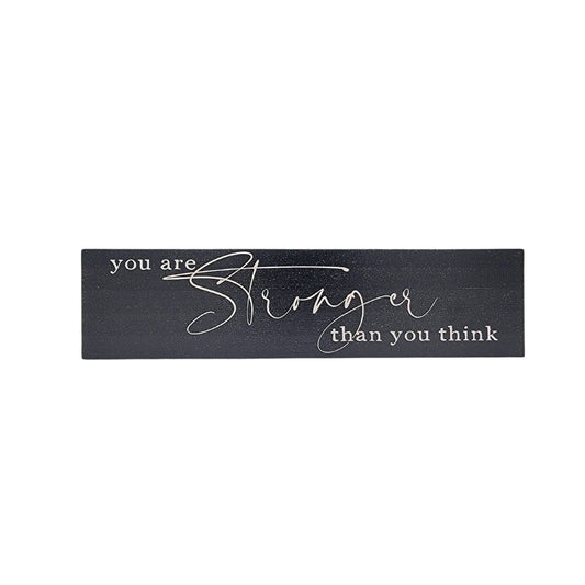 You Are Stronger Than You Think Sign